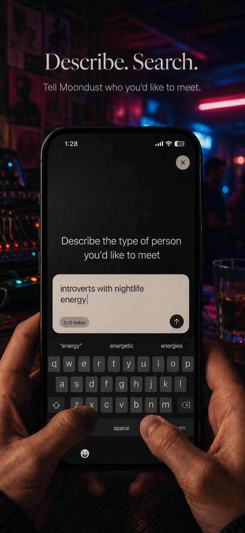 Describe. Search. Tell Moondust who you’d like to meet.
